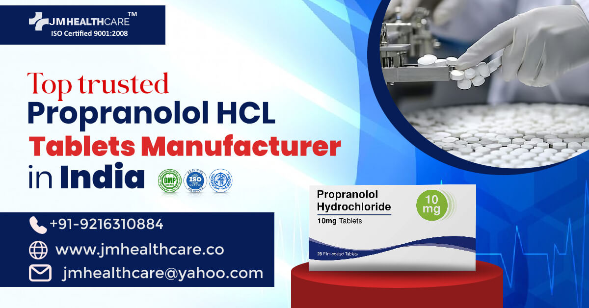 Top trusted Propranolol HCL tablets Manufacturer in India - JMHealthcare